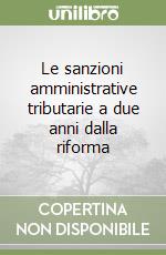 Le sanzioni amministrative tributarie a due anni dalla riforma libro