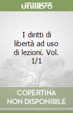 I diritti di libertà ad uso di lezioni. Vol. 1/1 libro