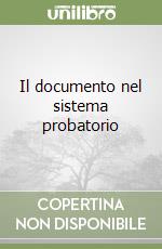 Il documento nel sistema probatorio libro