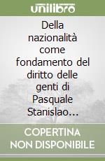 Della nazionalità come fondamento del diritto delle genti di Pasquale Stanislao Mancini