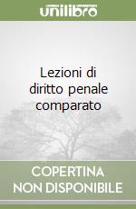 Lezioni di diritto penale comparato