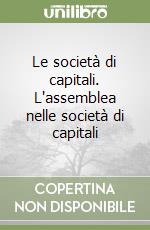 Le società di capitali. L'assemblea nelle società di capitali libro