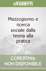 Mezzogiorno e ricerca sociale dalla teoria alla pratica