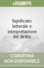 Significato letterale e interpretazione del diritto libro