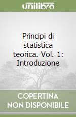 Principi di statistica teorica. Vol. 1: Introduzione libro