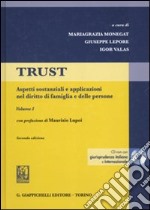 Trust. Con CD-ROM. Vol. 1: Aspetti sostanziali e applicazioni nel diritto di famiglia e delle persone libro