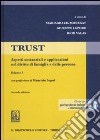 Trust. Con CD-ROM. Vol. 1: Aspetti sostanziali e applicazioni nel diritto di famiglia e delle persone libro