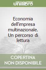 Economia dell'impresa multinazionale. Un percorso di lettura