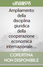 Ampliamento della disciplina giuridica della cooperazione economica internazionale e riflessi sulla sovranità statuale libro