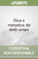 Etica e metaetica dei diritti umani libro