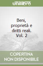 Beni, proprietà e diritti reali. Vol. 2 libro