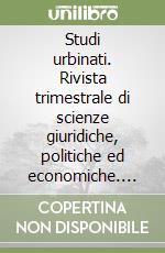 Studi urbinati. Rivista trimestrale di scienze giuridiche, politiche ed economiche. Nuova serie (1999-2000). Vol. 51/3 libro