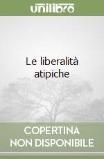 Le liberalità atipiche libro