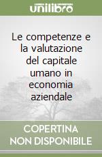 Le competenze e la valutazione del capitale umano in economia aziendale