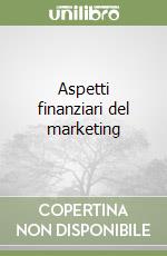 Aspetti finanziari del marketing libro