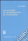 Gli accordi di trasferimento di tecnologia libro di Mastrelia Dario