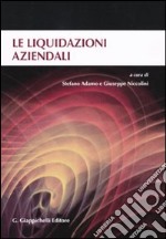 Le liquidazioni aziendali. Atti del Convegno (Università del Salento, 5-6 giugno 2009) libro