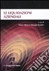 Le liquidazioni aziendali. Atti del Convegno (Università del Salento, 5-6 giugno 2009) libro