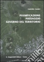 Pianificazione, paesaggio, governo del territorio libro