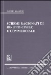 Schemi ragionati di diritto civile e commerciale libro di Gallarati Alberto