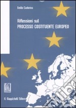 Riflessioni sul processo costituente europeo libro