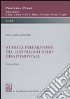 Attività preparatorie del contraddittorio dibattimentale libro di Grifantini Fabio M.
