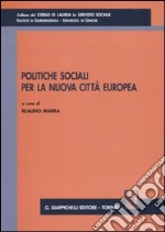 Politiche sociali per la nuova città europea libro