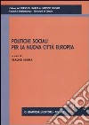 Politiche sociali per la nuova città europea libro