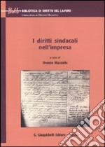 I diritti sindacali nell'impresa libro