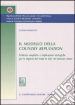 Il modello della country reputation. Evidenze empiriche e implicazioni strategiche per le imprese del made in Italy nel mercato cinese