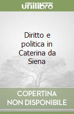 Diritto e politica in Caterina da Siena libro