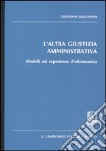 L'altra giustizia amministrativa. Modelli ed esperienze d'oltremanica