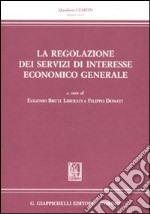 Le regolazione dei servizi di interesse economico generale libro