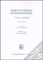 Diritto penale internazionale. Vol. 1: Casi e materiali