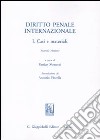 Diritto penale internazionale. Vol. 1: Casi e materiali libro