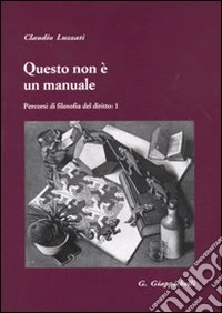 Questo non è un manuale. Percorsi di filosofia del diritto. Vol. 1 libro