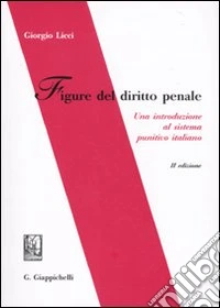 Figure del diritto penale. Una introduzione al sistema punitivo italiano libro