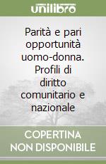 Parità e pari opportunità uomo-donna. Profili di diritto comunitario e nazionale