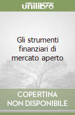 Gli strumenti finanziari di mercato aperto libro