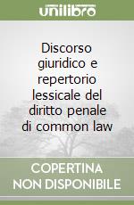 Discorso giuridico e repertorio lessicale del diritto penale di common law libro