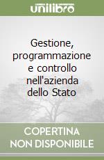 Gestione, programmazione e controllo nell'azienda dello Stato