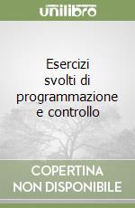 Esercizi svolti di programmazione e controllo libro