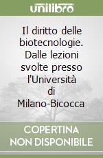 Il diritto delle biotecnologie. Dalle lezioni svolte presso l'Università di Milano-Bicocca libro