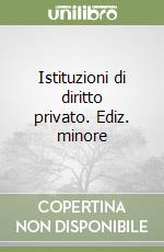 Istituzioni di diritto privato. Ediz. minore