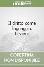 Il diritto come linguaggio. Lezioni libro