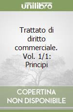 Trattato di diritto commerciale. Vol. 1/1: Principi libro