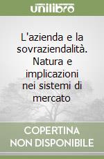 L'azienda e la sovraziendalità. Natura e implicazioni nei sistemi di mercato libro