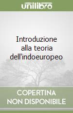 Introduzione alla teoria dell'indoeuropeo libro