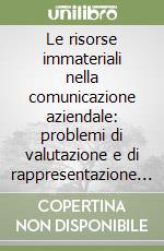 Le risorse immateriali nella comunicazione aziendale: problemi di valutazione e di rappresentazione nella prospettiva del valore libro