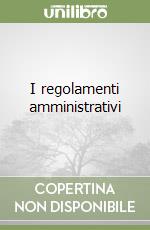 I regolamenti amministrativi